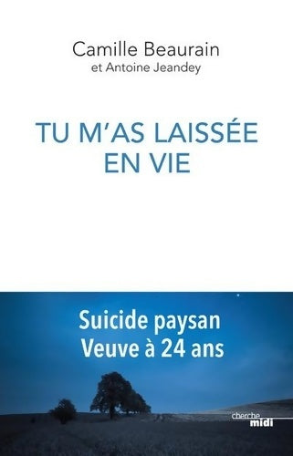 Livrenpoche : Tu m'as laissée en vie : Suicide paysan veuve à 24 ans - Camille Beaurain - Livre