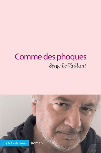 Livrenpoche : COMME DES PHOQUES - Serge Le Vaillant - Livre