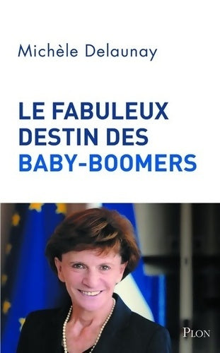 Livrenpoche : Le fabuleux destin des baby-boomers - Michèle Delaunay - Livre
