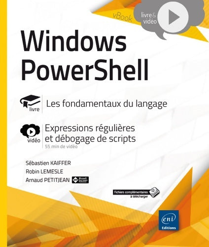 Livrenpoche : Windows PowerShell - Les fondamentaux du langage - Complément vidéo : Expressions régulières et débogage de scripts - Robin Lemesle - Livre