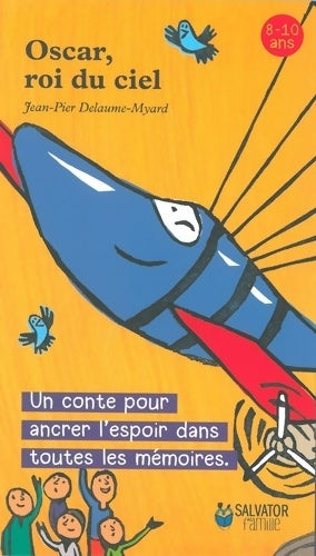 Livrenpoche : Oscar roi du ciel : Un conte pour ancrer l'espoir dans toutes les mémoires - Jean-Pierre Delaume Myard - Livre