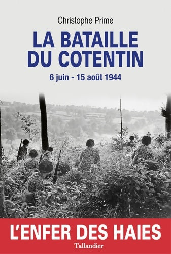Livrenpoche : La bataille du Cotentin : L'enfer des haies 6 juin-15 août 1944 - Christophe Prime - Livre