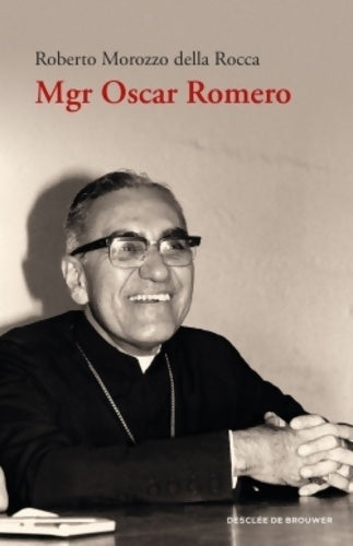 Livrenpoche : Mgr Oscar Romero - Roberto Morozzo - Livre