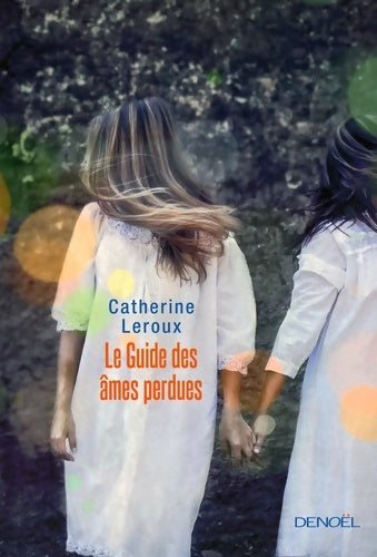 Livrenpoche : Le Guide des âmes perdues - Catherine Leroux - Livre