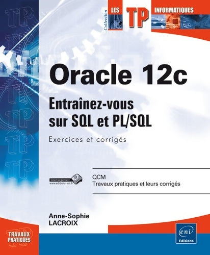 Livrenpoche : Oracle 12c - Programmez avec SQL et PL/SQL : Exercices et corrigés - Sophie Lacroix - Livre