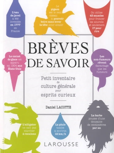 Livrenpoche : Brèves de savoir : Petit inventaire de culture générale pour esprits curieux - Daniel Lacotte - Livre
