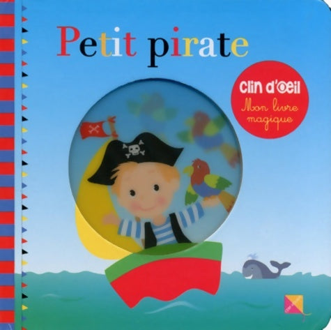 Livrenpoche : Petit pirate Mon livre magique - Chonchon - Livre