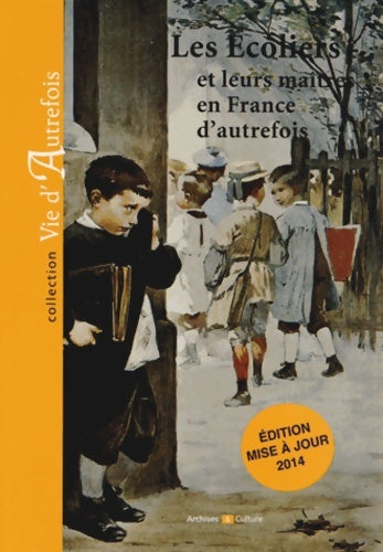 Livrenpoche : Les écoliers et leurs maîtres en France d'autre fois - Marie-Odile Mergnac - Livre
