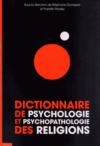 Livrenpoche : Dictionnaire de psychologie et de psychopathologie des religions - Stéphane Gumpper - Livre