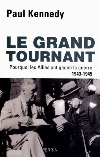 Livrenpoche : Le grand tournant : Pourquoi les Alliés ont gagné la guerre 1943-1945 - Paul Michael Kennedy - Livre