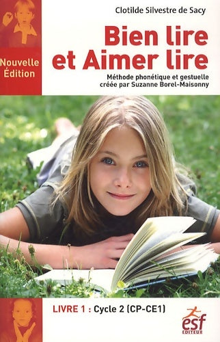 Livrenpoche : Bien lire et aimer lire : Méthode phonétique et gestuelle créée par Suzanne Borel-Maisonny livre 1 cycle 2 - Clotilde Silvestre De Sacy - Livre