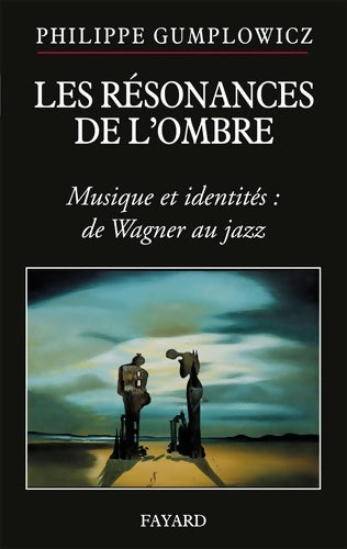 Livrenpoche : Résonances de l'ombre : Goût musical identité imaginaire politique - Philippe Gumplowicz - Livre