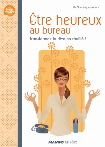 Livrenpoche : être HEUREUX AU BUREAU - Bruno Ganem - Livre
