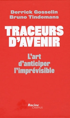 Livrenpoche : Traceurs d'avenir : L'art d'anticiper l'imprévisible - Bruno Tindemans - Livre