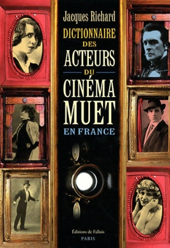 Livrenpoche : Dictionnaire des acteurs du cinéma muet - RICHARD-J - Livre