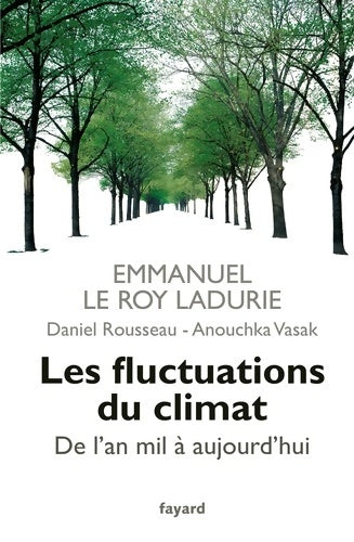 Livrenpoche : Les fluctuations du climat de l'an mil à aujourd'hui - Emmanuel Le Roy Ladurie - Livre