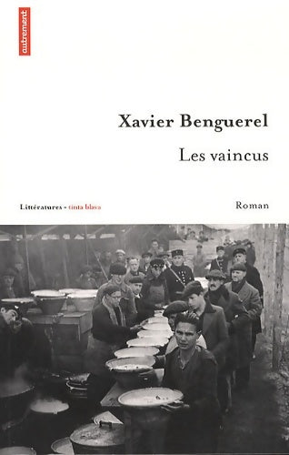 Livrenpoche : Les Vaincus - Xavier Benguerel - Livre