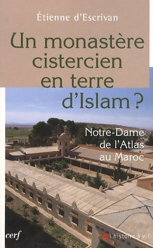 Livrenpoche : UN MONASTÈRE CISTERCIEN EN TERRE D'ISLAM ? - Etienne D'Escrivan - Livre
