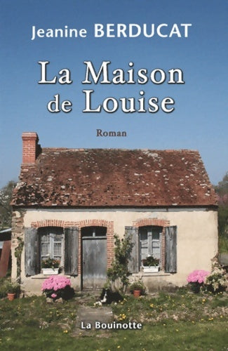 Livrenpoche : La maison de Louise - Jeanine Berducat - Livre