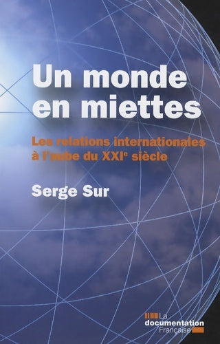 Livrenpoche : Un monde en miettes. Les relations internationales à l'aube du XXIe siècle - Serge Sur - Livre