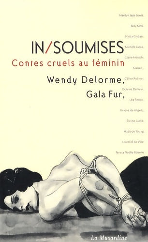 Livrenpoche : IN/SOUMISES CONTES CRUELS FEMI - Wendy Delorme - Livre