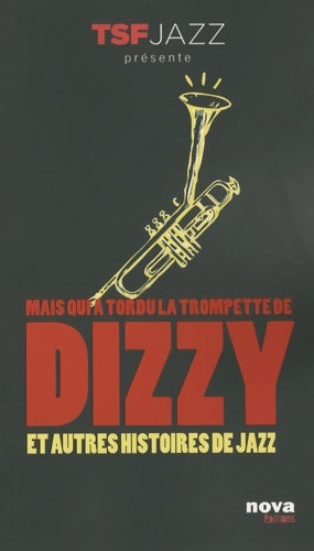 Livrenpoche : Mais qui a tordu la trompette de Dizzy ? : Et autres histoires de jazz - Bruno Costemalle - Livre