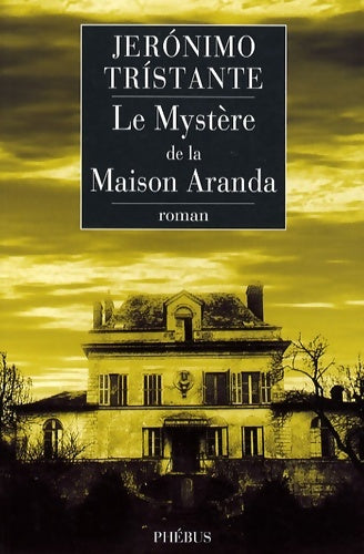 Livrenpoche : Le mystère de la maison Aranda - Jerònimo Tristante - Livre