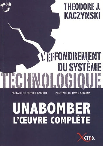 Livrenpoche : L'effondrement du système technologique : Unabomber l'oeuvre complète - Théodore Kaczynski - Livre