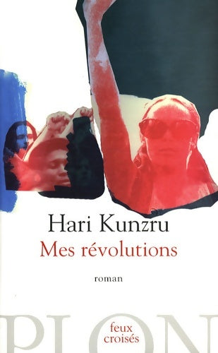 Livrenpoche : Mes révolutions - Hari Kunzru - Livre