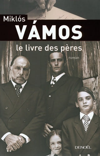 Livrenpoche : Le Livre des pères - Miklós Vámos - Livre