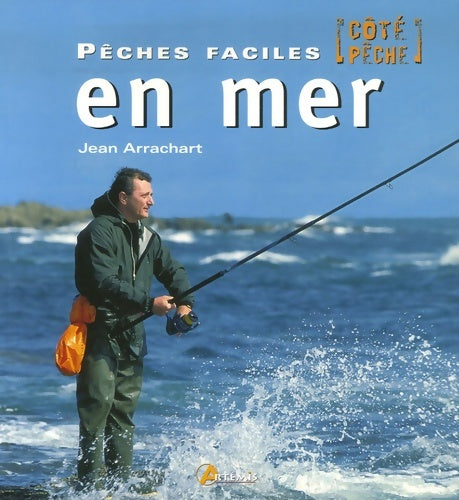 Livrenpoche : Pêches faciles en mer - Jean Arrachart - Livre