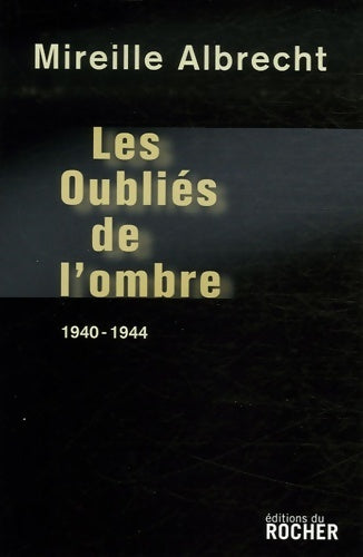 Livrenpoche : Les oubliés de l'ombre - Mireille Albrecht - Livre