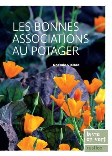 Livrenpoche : Les bonnes associations au potager - Noémie Vialard - Livre