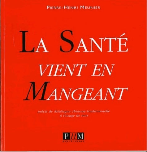 Livrenpoche : La santé vient en mangeant - Pierre-Henri Meunier - Livre
