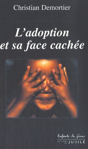 Livrenpoche : L'adoption et sa face cachée - Christian Demortier - Livre