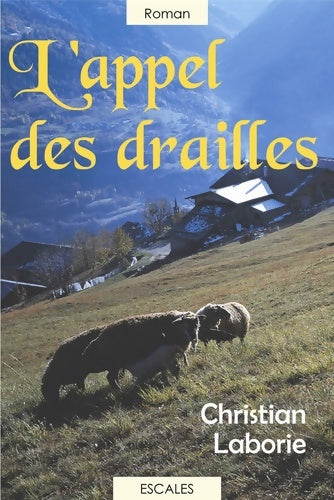 Livrenpoche : L'appel des drailles Tome I - Christian Laborie - Livre