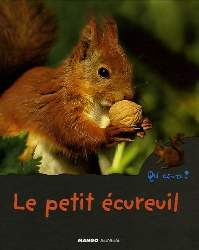 Livrenpoche : Le petit écureuil : Qui es-tu ? - Claire Frossard - Livre