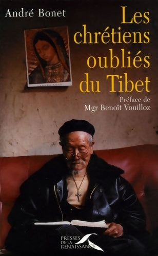 Livrenpoche : chrétiens OUBLIES DU Tibet - André Bonet - Livre