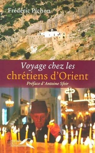 Livrenpoche : Voyage chez les chrétiens d'orient - Frédéric Pichon - Livre