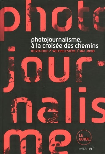 Livrenpoche : Photojournalisme à la croisée des chemins - Olivia Colo - Livre