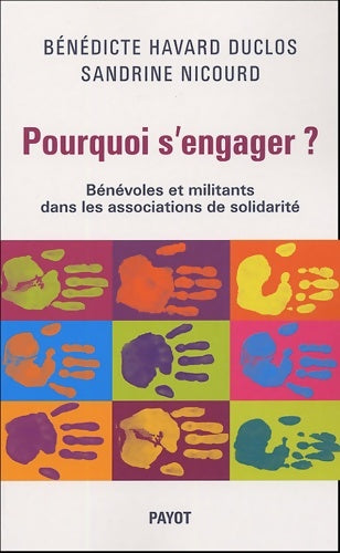 Livrenpoche : Pourquoi s'engager ? Bénévoles et militants dans les associations de solidarité - Bénédicte Havard Duclos - Livre