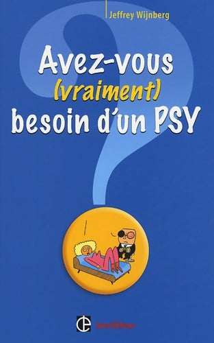 Livrenpoche : Avez-vous  besoin d'un psy ? - Jeffrey Wijnberg - Livre
