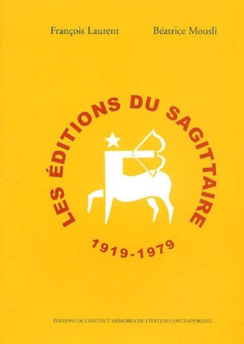 Livrenpoche : Les Editions du Sagittaire 1919-1967 - François Laurent - Livre