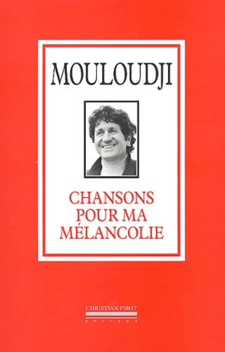 Livrenpoche : Chansons pour ma mélancolie - Marcel Mouloudji - Livre