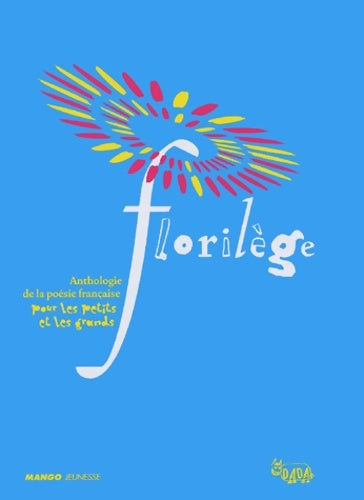 Livrenpoche : Florilège : Anthologie de la poésie française pour les petits et les grands - Sophie Rossignol - Livre