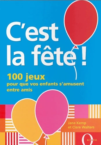 Livrenpoche : C'est la fête ! : Des jeux pour s'amuser entre amis - Clare Walters - Livre