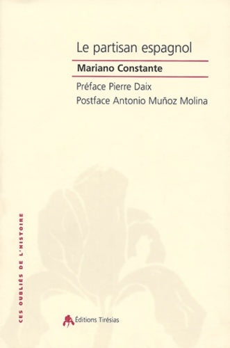 Livrenpoche : Le partisan espagnol : 1933-1945 - Mariano Constante - Livre