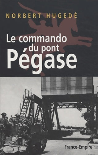 Livrenpoche : Le commando du pont Pégase - Norbert Hugedé - Livre