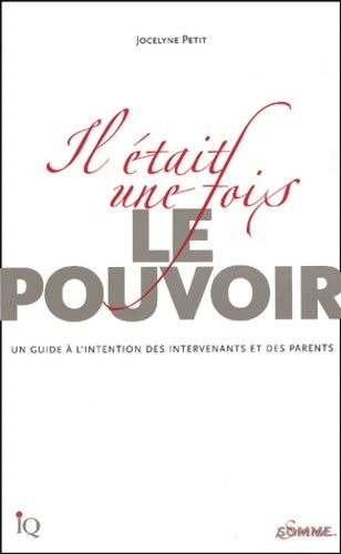 Livrenpoche : Il était une fois le pouvoir : Un guide à l'intention des intervenants et des parents - Jocelyne Petit - Livre