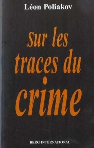 Livrenpoche : Sur les traces du crime - Léon Poliakov - Livre
